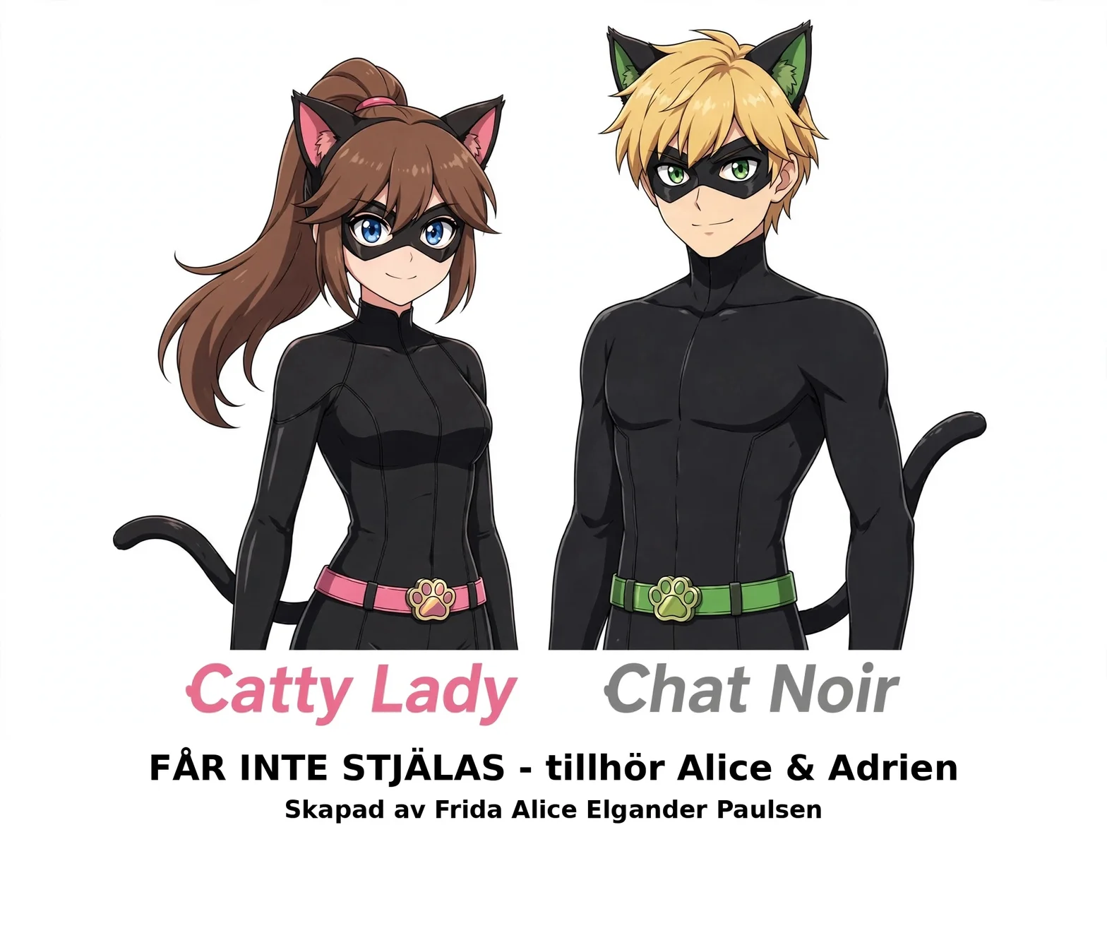 Illustrerad affisch med Catty Lady och Chat Noir i svarta superhjältedräkter med texten Får inte stjälas, tillhör Alice och Adrien.